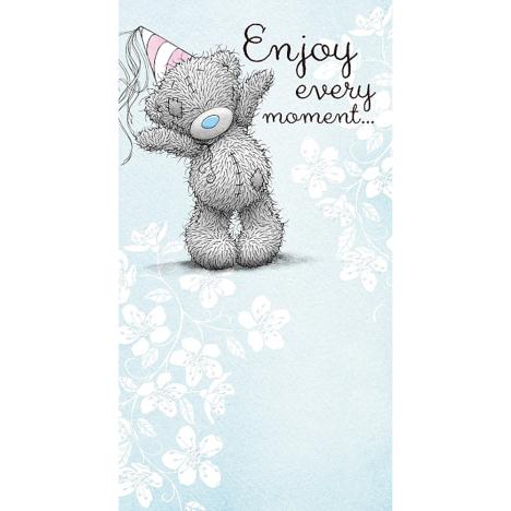 Enjoy Every Moment Me to You Bear Birthday Card  £2.19