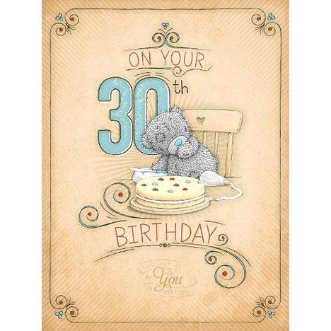 30th Birthday Me to You Bear Large Birthday Card  £3.59