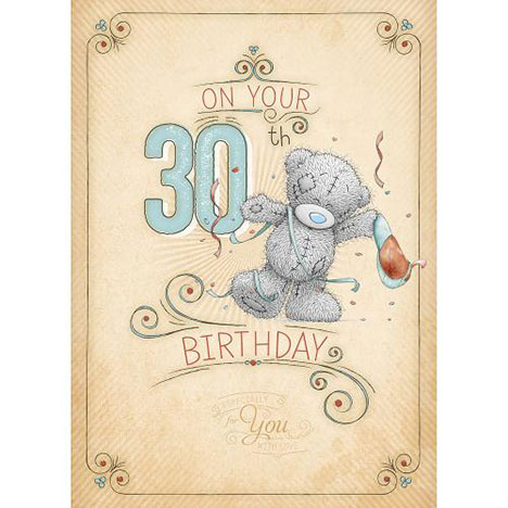 30th Birthday Me to You Bear Card  £1.79