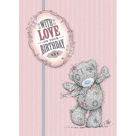 With Love Me to You Bear Birthday Card  £1.79