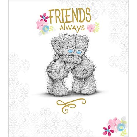 Friends Always Me to You Bear Friendship Card  £1.89