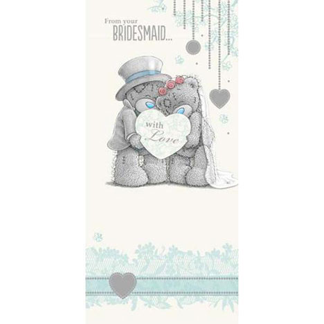 From Your Bridesmaid Me to You Bear Wedding Card  £1.89