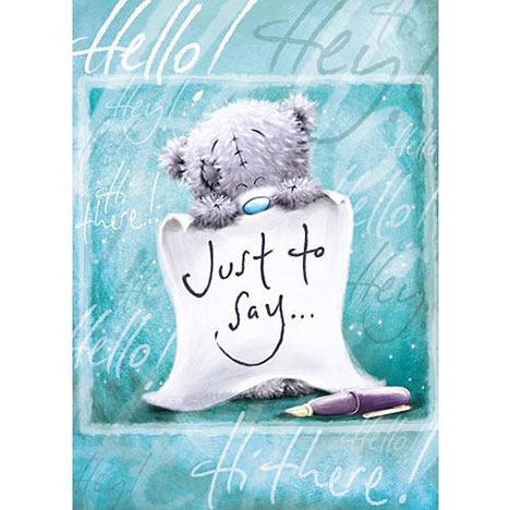 Just to Say Tatty Teddy Me to You Bear Card  £1.60