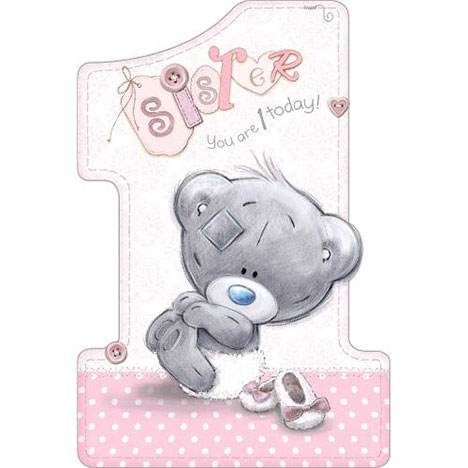 Sister 1st Birthday Me to You Bear Card  £2.49