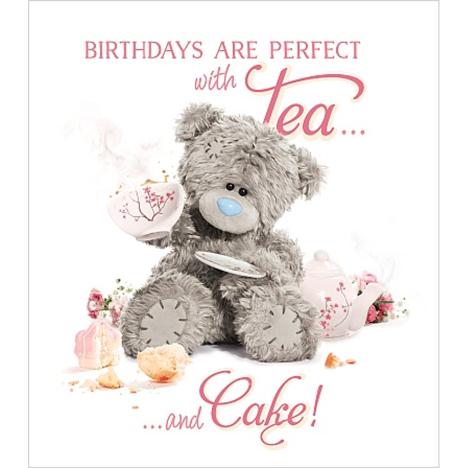 Tea & Cake Me to You Bear Birthday Card  £1.89
