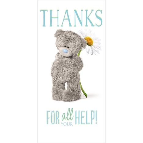Thanks For All Your Help Me to You Bear Thank You Card  £1.89