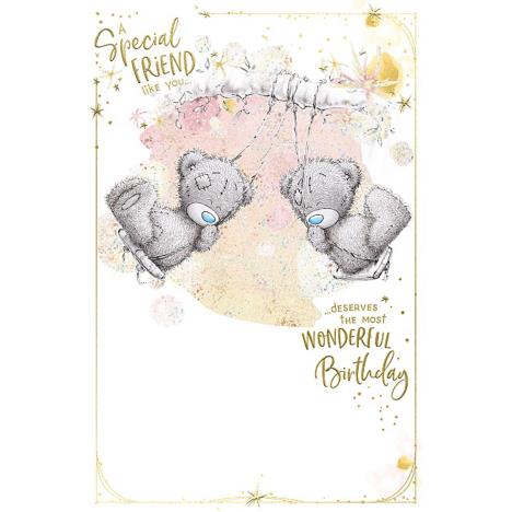 Special Friend Like You Me to You Bear Birthday Card  £3.59