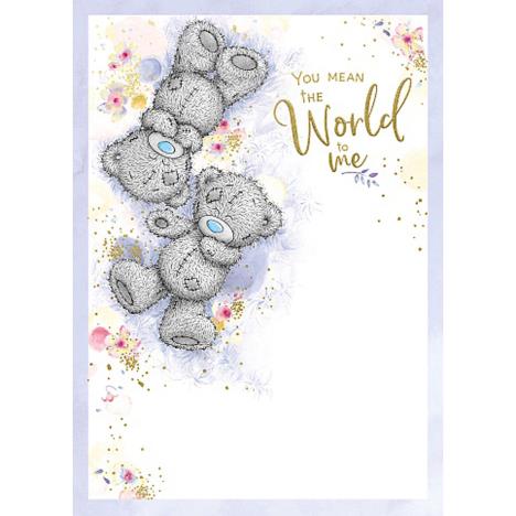 You Mean The World Me to You Bear Birthday Card  £1.79