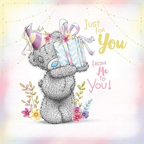 Just For You Holding Present Me to You Bear Birthday Card  £2.09
