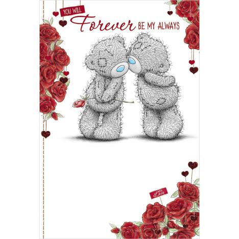 Forever Be My Always Me to You Bear Valentines Day Card  £2.49