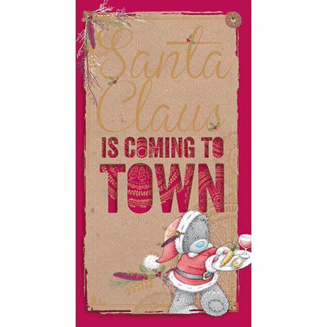 Santa Claus Is Coming To Town Me to You Bear Christmas Card  £2.19