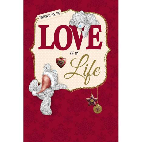 Love Of My Life Me to You Bear Christmas Card  £2.49