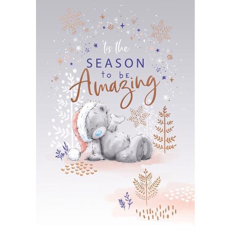Season To Be Amazing Me to You Bear Christmas Card  £1.89