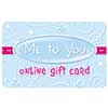 Me to You Online £10 Gift Card
