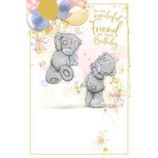 Wonderful Friend Me to You Bear Birthday Card
