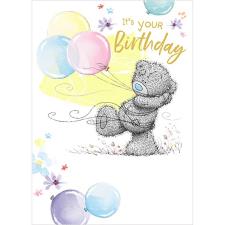 It&#39;s Your Birthday Balloons Me to You Bear Birthday Card