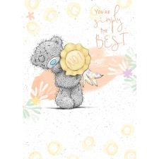 You&#39;re Simply The Best Me to You Bear Card