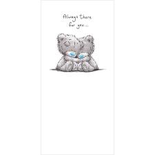 Always There For You Me to You Bear Card