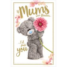 3D Holographic If Mums Were Flowers Me to You Bear Mother's Day Card