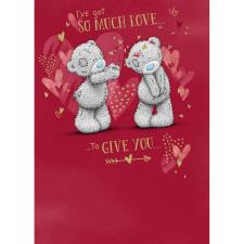 So Much Love To Give Me to You Bear Valentine&#39;s Day Card