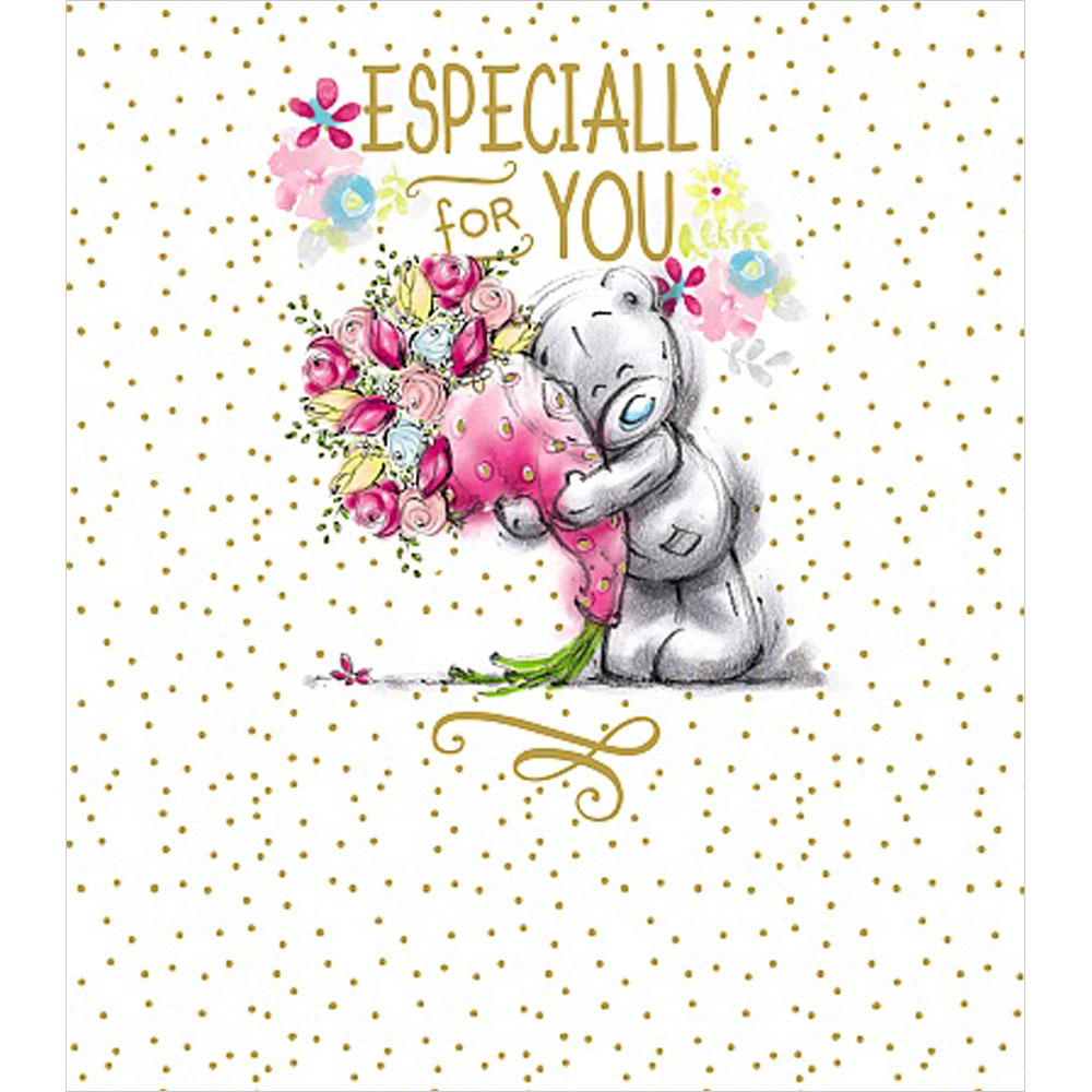 Especially For You Flowers Me to You Bear Birthday Card (A91US008) Me