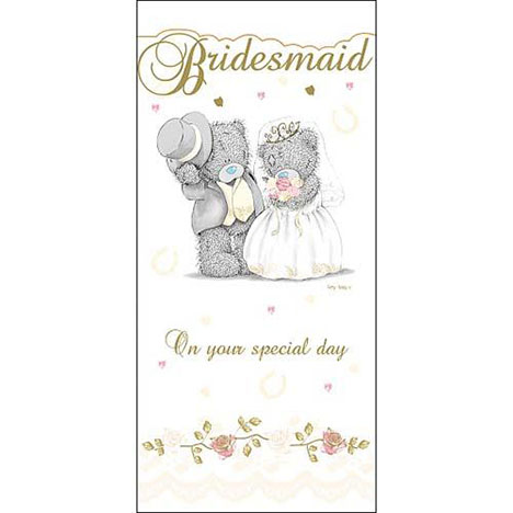With Love From Your Bridesmaid Wedding Me to You Bear Card   £1.80