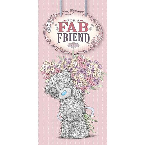 Fab Friend Me to You Bear Birthday Card  £1.89
