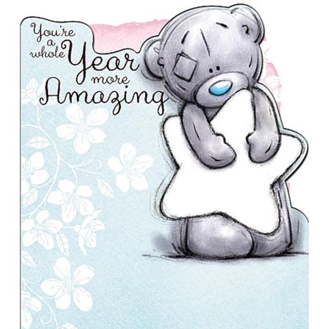 Whole Year More Amazing Me to You Bear Birthday Card  £2.19