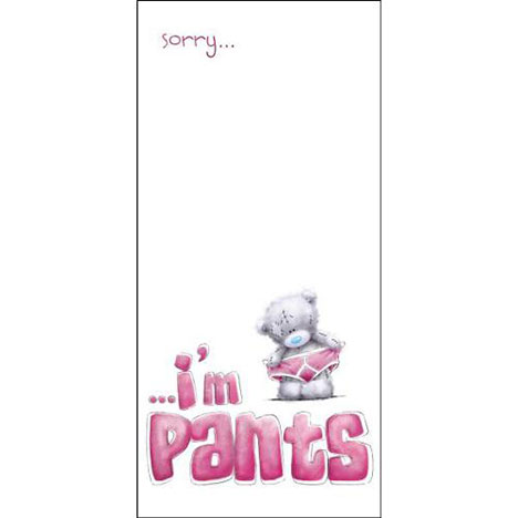 Sorry… Im Pants Me to You Bear Forgot Your Birthday Card  £1.89