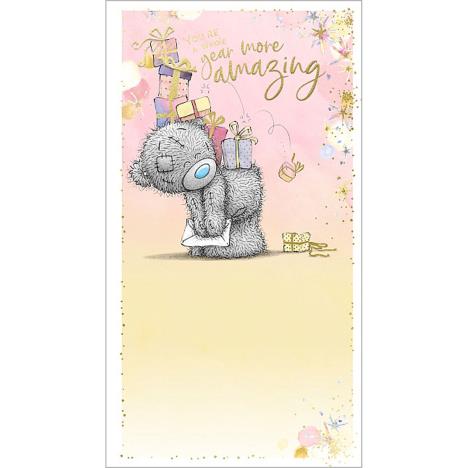 A Year More Amazing Me to You Bear Birthday Card  £2.19