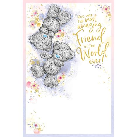Most Amazing Friend Me to You Bear Birthday Card  £3.59