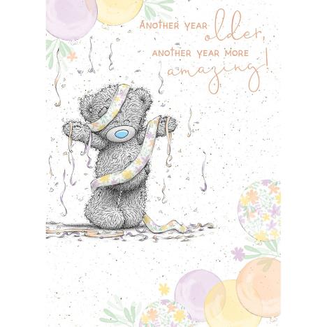 Another Year More Amazing Me to You Bear Birthday Card  £1.79