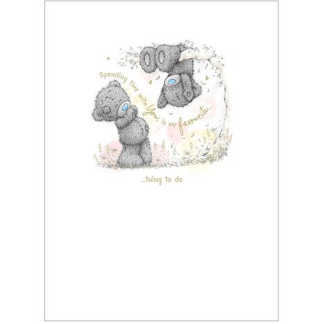 Spending Time With You Me to You Bear Card  £1.79
