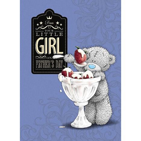 From Your Little Girl Me to You Bear Fathers Day Card  £1.79