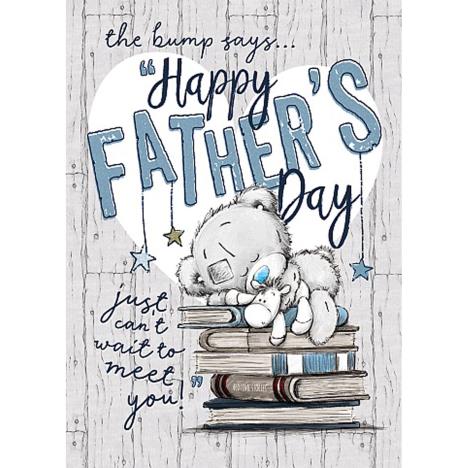 The Bump Says Happy Fathers Day Me to You Bear Card  £1.79