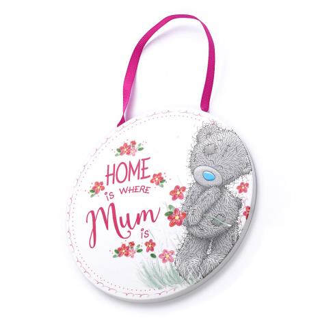 Home Is Where The Mum Is Me to You Bear Plaque  £2.39