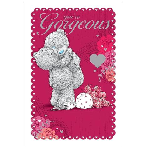 You Are Gorgeous Me to You Bear Valentines Day Card  £3.99