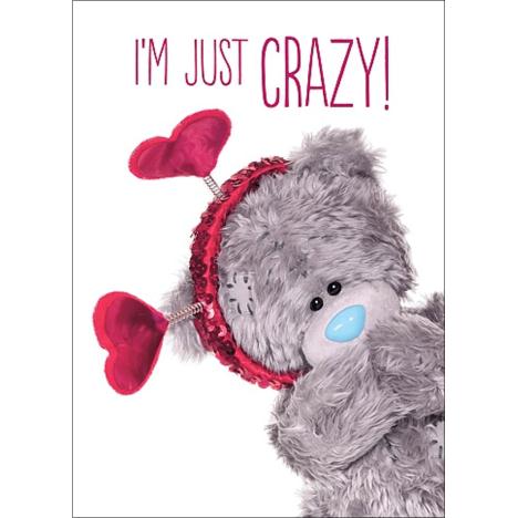 3D Holographic Just Crazy Me to You Bear Valentines Day Card  £2.69