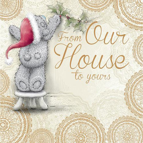 From Our House To Yours Me to You Bear Christmas Card  £2.09