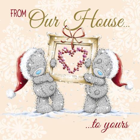 From Our House To Yours Me to You Bear Christmas Card  £2.09