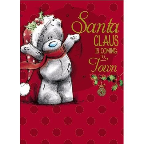 Santa Claus Is Coming To Town Me to You Bear Christmas Card  £1.79