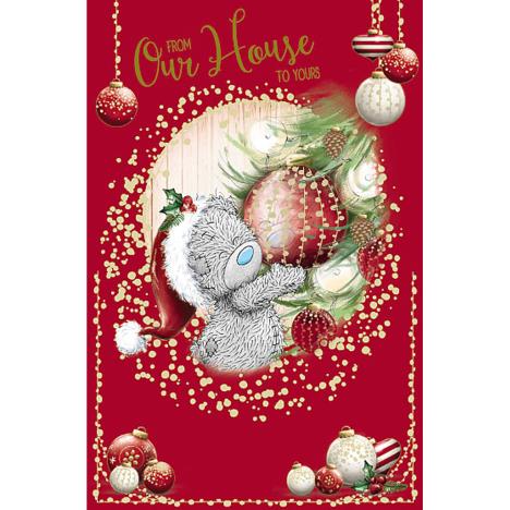 From Our House To Yours Me To You Bear Christmas Card  £1.89