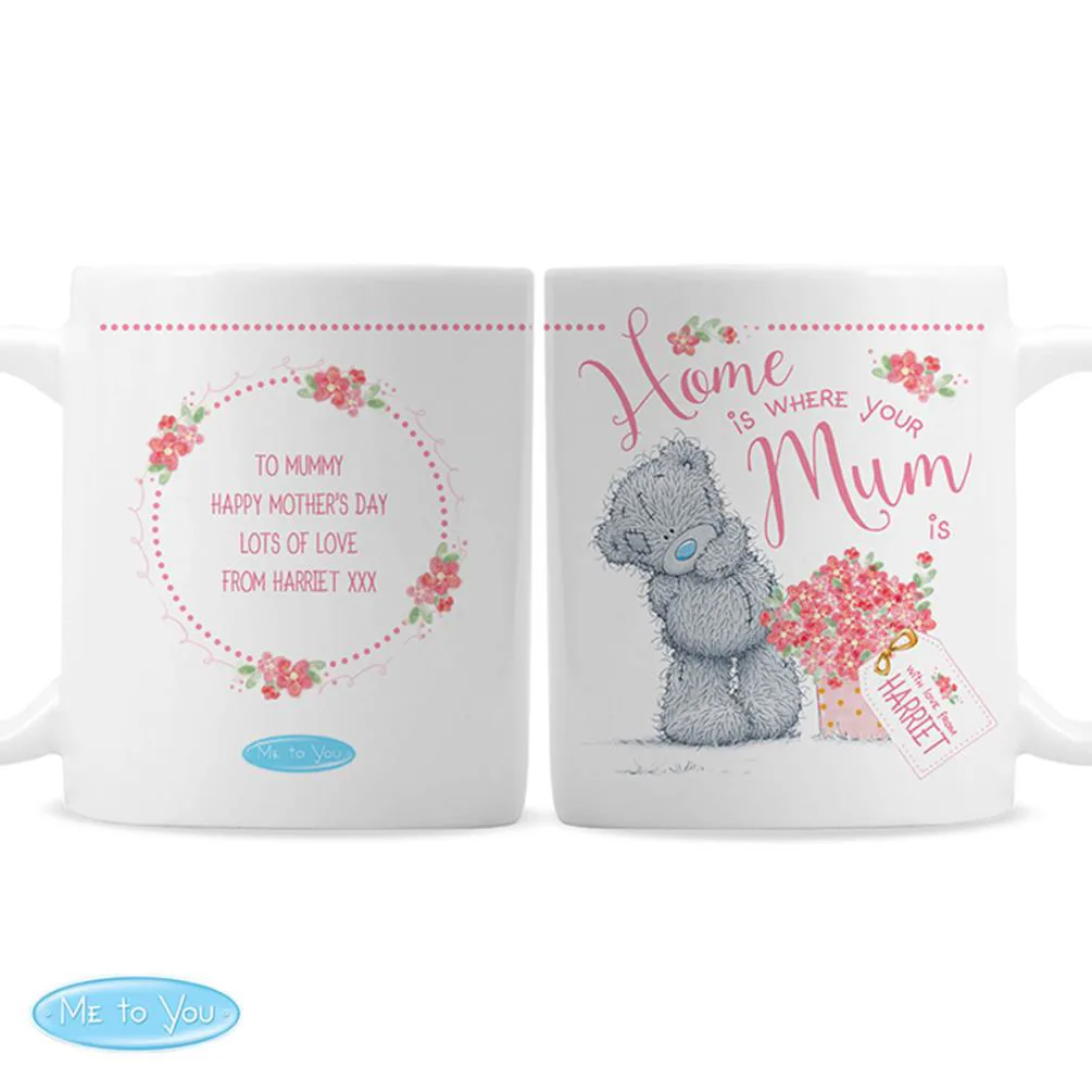 Personalised Home Is Where Your Mum Is Me to You Mug £10.99