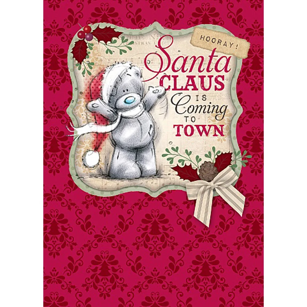 Santa Claus Is Coming Me to You Bear Christmas Card £1.79