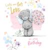 Lots Of Love Me to You Bear Birthday Card