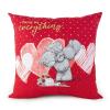 You're My Everything Me to You Bear Cushion