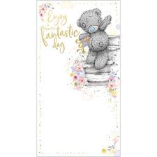 Fantastic Day Me to You Bear Birthday Card