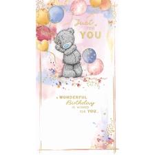 Just For You Me to You Bear Birthday Card