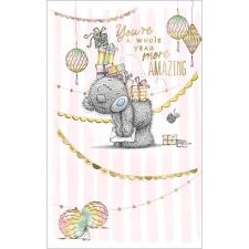 Whole Year More Amazing Me to You Bear Birthday Card