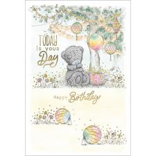 Today Is Your Day Me to You Bear Birthday Card